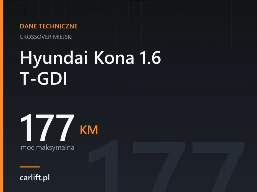 Karta danych technicznych carlift.pl: Hyundai Kona 1.6 T-GDI, 177 KM – moc maksymalna