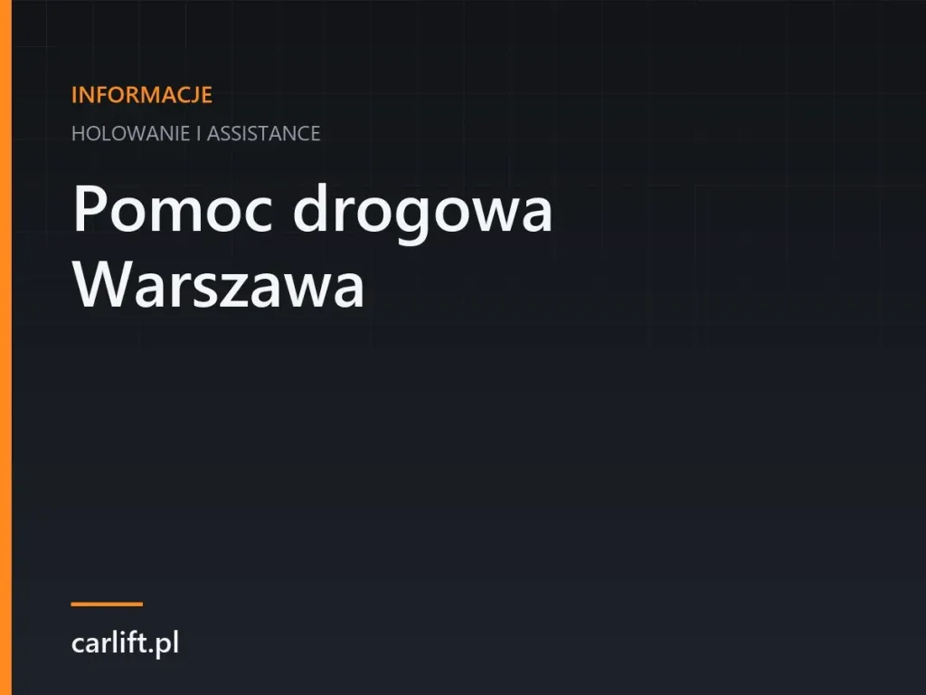 Karta tematyczna carlift.pl: Pomoc drogowa Warszawa – holowanie i assistance