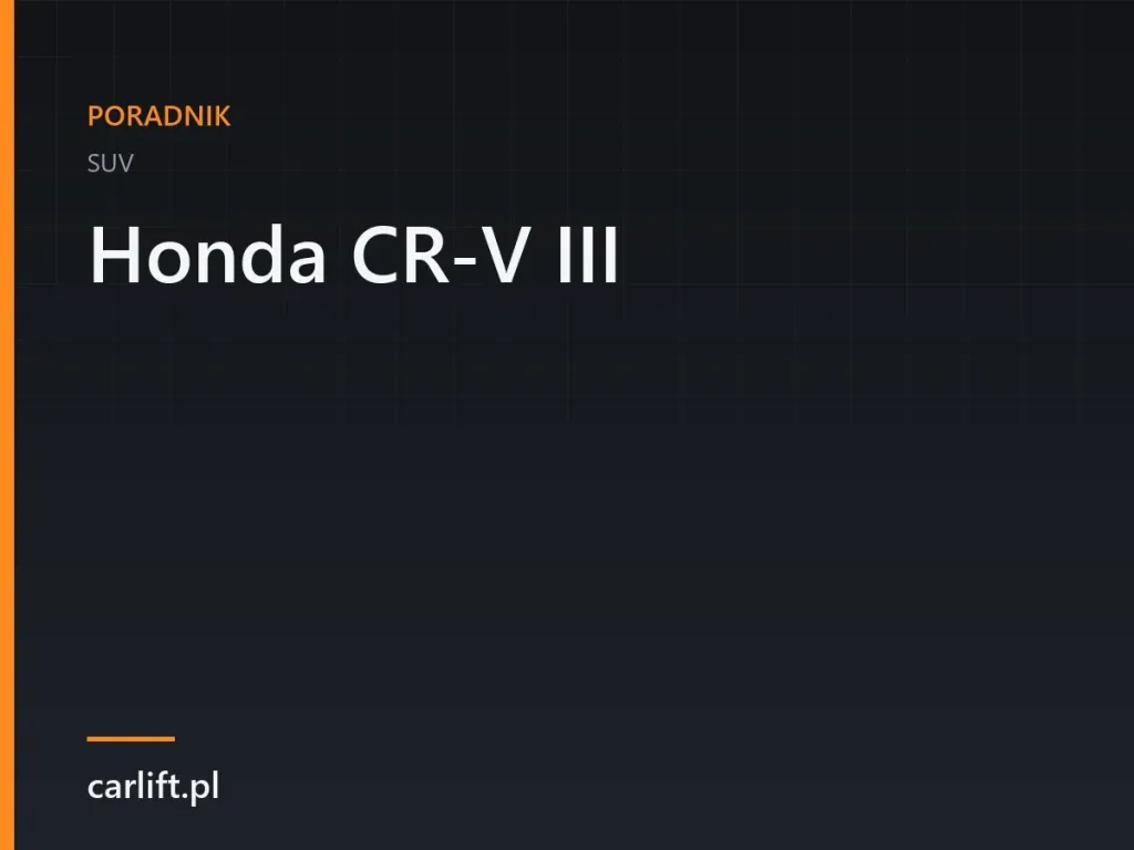Karta tematyczna carlift.pl: Honda CR-V III – SUV